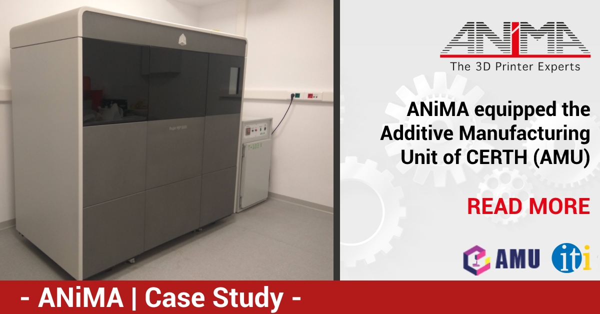 ANiMA equipped the Additive Manufacturing Unit of CERTH